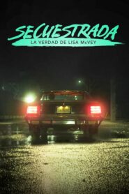 Secuestrada: La verdad de Lisa Mcvey